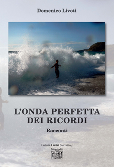 MONTEDIT ▻▻ L'onda perfetta dei ricordi - Domenico Livoti - Libro - ISBN  9788831336550
